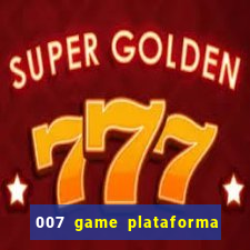 007 game plataforma de jogos